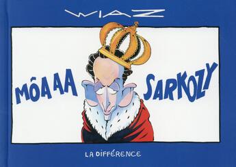 Couverture du livre « Môa Sarkozy » de Wiaz aux éditions La Difference