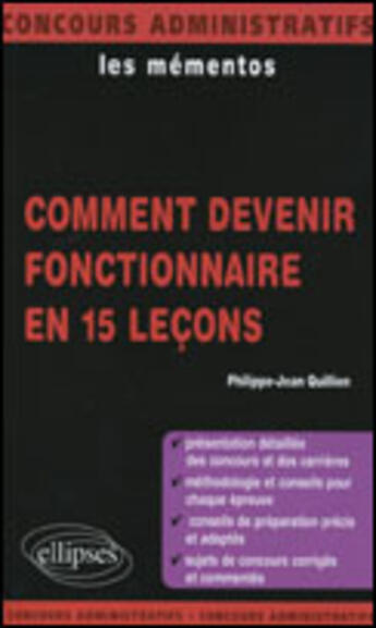 Couverture du livre « Comment devenir fonctionnaire en 15 lecons » de Quillien P-J. aux éditions Ellipses