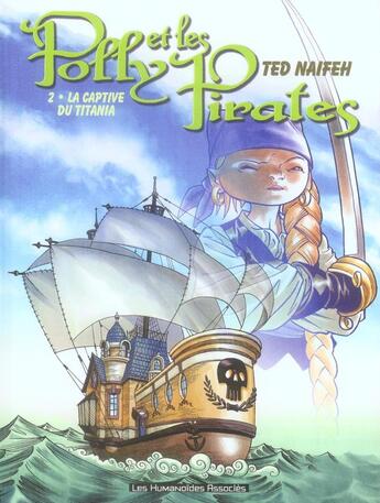 Couverture du livre « Polly et les pirates t.2 ; la captive du titania » de Ted Naifeh aux éditions Humanoides Associes