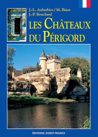 Couverture du livre « Les châteaux du périgord » de Aubarbier/Binet aux éditions Ouest France