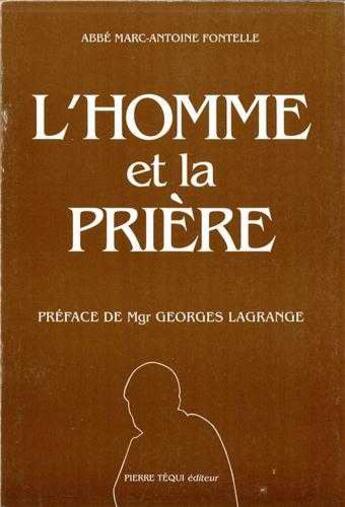 Couverture du livre « Homme et la Priere » de Marc-Antoine Fontenelle aux éditions Tequi