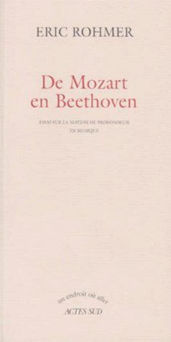 Couverture du livre « De Mozart en Beethoven » de Eric Rohmer aux éditions Actes Sud