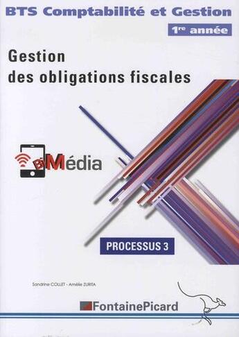 Couverture du livre « Processus 3 ; gestion des obligations fiscales ; BTS comptabilité et gestion ; 1re année » de Sandrine Collet et Maelie Zurita aux éditions Fontaine Picard