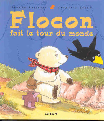 Couverture du livre « Flocon Fait Le Tour Du Monde » de Jeanne Failevic aux éditions Milan