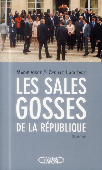 Couverture du livre « Les sales gosses de la République » de Marie Visot et Cyrille Lachevre aux éditions Michel Lafon