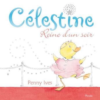 Couverture du livre « Célestine, reine d'un soir » de Penny Ives aux éditions Piccolia