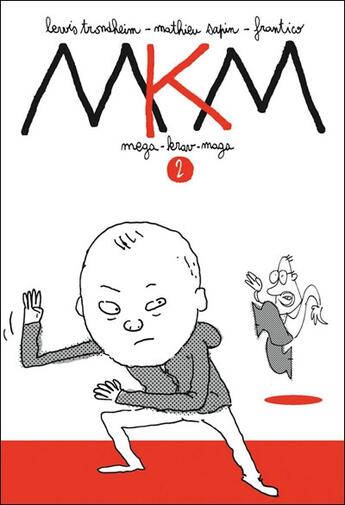 Couverture du livre « MKM ; mega krav maga Tome 2 » de Lewis Trondheim et Mathieu Sapin et Frantico aux éditions Delcourt