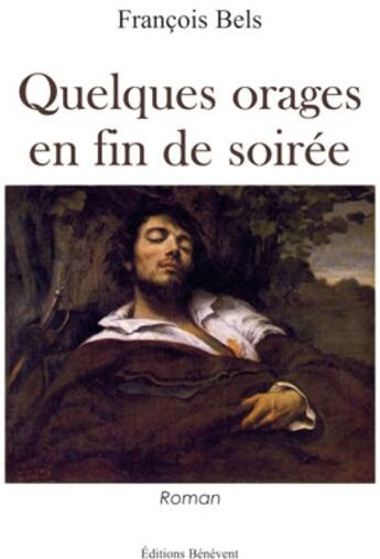 Couverture du livre « Quelques orages en fin de soirée » de Francois Bels aux éditions Benevent