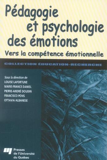 Couverture du livre « Pédagogie et psychologie des émotions ; vers la compétence émotionnelle (édition 2005) (édition 2005) » de Marie-France Daniel et Louise Lafortune aux éditions Pu De Quebec