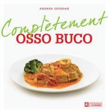 Couverture du livre « Complètement Osso buco » de Andrea Jourdan aux éditions Editions De L'homme