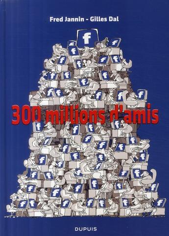 Couverture du livre « 300 millions d'amis » de Gilles Dal et Frederic Jannin aux éditions Dupuis