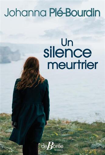 Couverture du livre « Un silence meurtrier » de Johanna Ple-Bourdin aux éditions De Boree