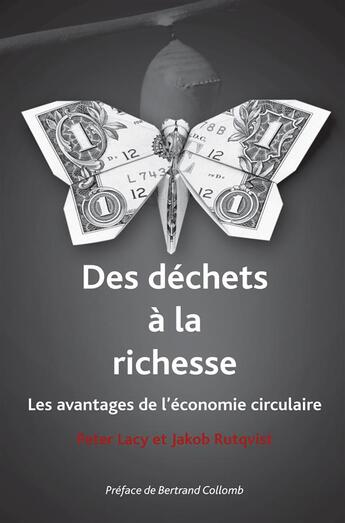 Couverture du livre « Des déchets à la richesse ; les avantages de l'économie circulaire » de Peter Lacy et Jakob Rutqvist aux éditions Ma
