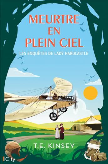 Couverture du livre « Les enquêtes de Lady Hardcastle Tome 7 : petits meurtres en plein ciel » de T.E. Kinsey aux éditions City