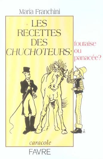 Couverture du livre « Les recettes des chuchoteurs foutaise ou panacée » de Maria Franchini aux éditions Favre