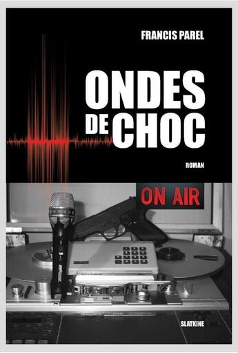 Couverture du livre « Ondes de choc » de Francis Parel aux éditions Slatkine