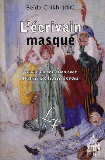 Couverture du livre « L'écrivain masqué ; entretien avec Patrick Chamoiseau » de Beida Chikhi aux éditions Sorbonne Universite Presses