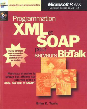 Couverture du livre « Programmer Xml Et Soap Pour Serveurs Biz Talk » de Eric Brian et Travis aux éditions Microsoft Press