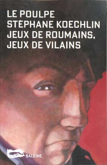 Couverture du livre « Jeux De Roumains Jeux De Vilains » de Koechlin S aux éditions Baleine