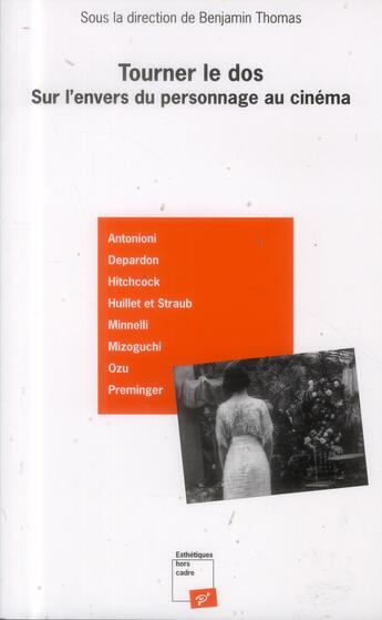 Couverture du livre « Tourner le dos ; sur l'envers du personnage au cinéma » de Benjamin Thomas aux éditions Pu De Vincennes