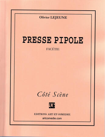 Couverture du livre « Presse pipole ; facétie » de Olivier Lejeune aux éditions Art Et Comedie