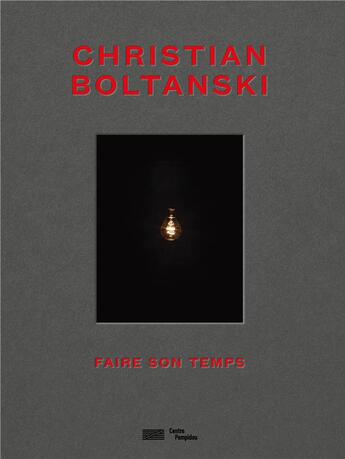 Couverture du livre « Faire son temps » de Christian Boltanski aux éditions Centre Pompidou