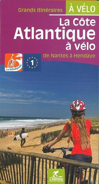 Couverture du livre « La Côte atlantique à vélo, de Nantes à Hendaye » de Olivier Scagnetti aux éditions Chamina