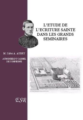 Couverture du livre « L'étude de l'écriture sainte dans les grands séminaire » de Augustin Aubry aux éditions Saint-remi