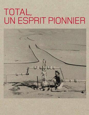 Couverture du livre « Total, un esprit pionnier » de Tristan Gaston-Breton aux éditions Textuel