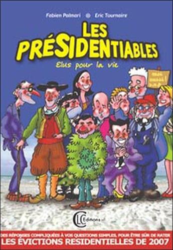 Couverture du livre « Les présidentiables ; élus pour la vie » de Palmari/Tournaire aux éditions Clc