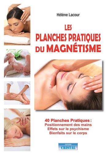 Couverture du livre « Les planches pratiques du magnétisme » de Helene Lacour aux éditions Cristal