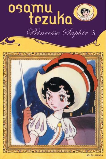 Couverture du livre « Princesse Saphir Tome 3 » de Osamu Tezuka aux éditions Soleil