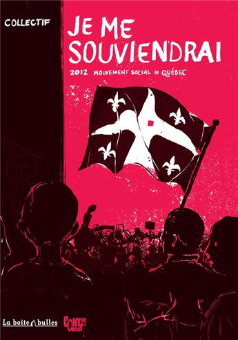 Couverture du livre « Je me souviendrai ; 2012 ; mouvement social au Québec » de  aux éditions La Boite A Bulles