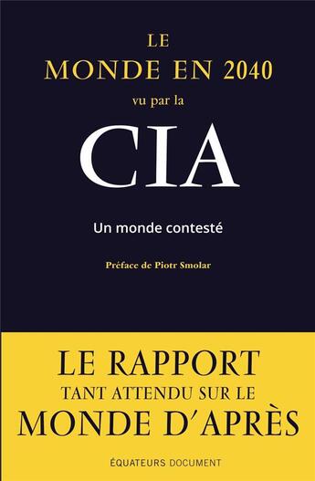 Couverture du livre « Le monde en 2040 vu par la CIA : un monde contesté » de National Intelligence Council Usa aux éditions Des Equateurs