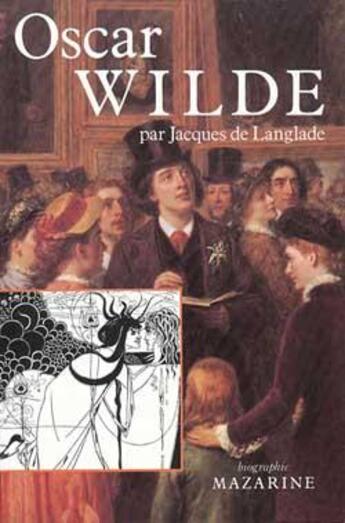 Couverture du livre « Oscar Wilde : Ou la vérité des masques » de Jacques De Langlade aux éditions Mazarine