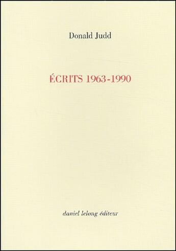 Couverture du livre « Écrits ; 1963-1990 » de Judd Donald aux éditions Galerie Lelong