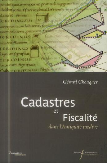 Couverture du livre « Cadastres et fiscalite - dans l antiquite tardive » de Gerard Chouquer aux éditions Pu Francois Rabelais