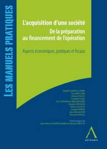 Couverture du livre « L'acquisition d'une société, de la préparation au financement de l'opération ; aspects économiques, juridiques et fiscaux » de  aux éditions Anthemis