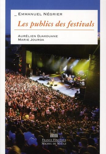 Couverture du livre « Les publics des festivals » de Emmanuel Negrier aux éditions Michel De Maule