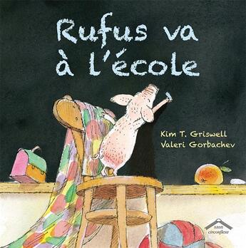 Couverture du livre « Rufus va à l'école » de Valeri Gorbachev et Kim Griswell aux éditions Circonflexe