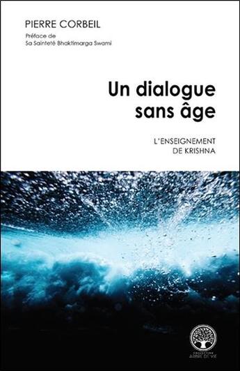 Couverture du livre « L'enseignement de Krishna ; un dialogue sans âge » de Pierre Corbeil aux éditions Ada