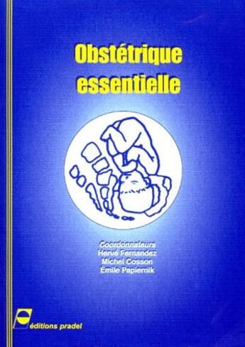 Couverture du livre « Obstétrique essentielle » de Michel Cosson et Herve Fernandez aux éditions Pradel