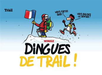 Couverture du livre « Dingues de trail ! » de Wingz aux éditions Turbulences