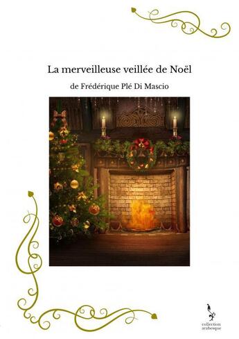 Couverture du livre « La merveilleuse veillée de Noël » de Frederique Ple Di De aux éditions Thebookedition.com