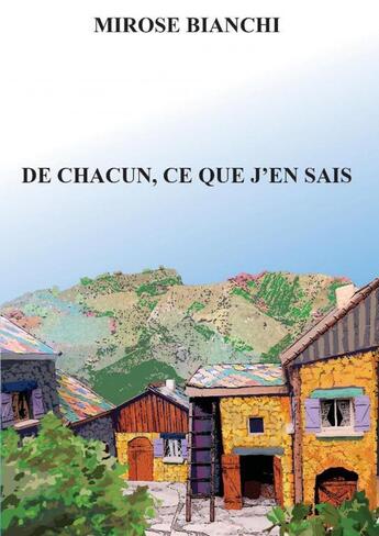 Couverture du livre « DE CHACUN, CE QUE J'EN SAIS » de Mirose Bianchi aux éditions Thebookedition.com