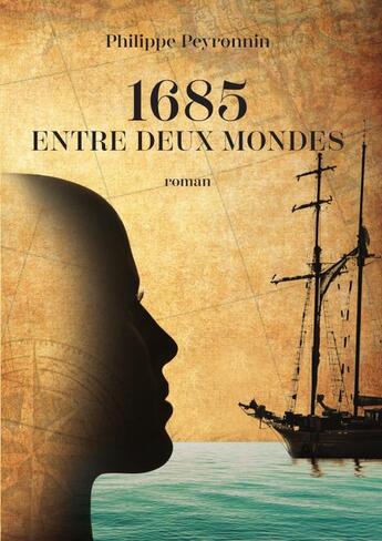 Couverture du livre « 1685 ENTRE DEUX MONDES » de Philippe Peyronnin aux éditions Thebookedition.com