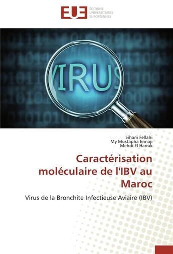 Couverture du livre « Caractérisation moléculaire de l'IBV au Maroc ; virus de la bronchite infectieuse aviaire (IBV) » de  aux éditions Editions Universitaires Europeennes