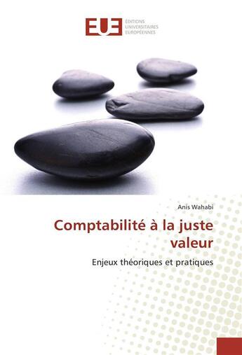 Couverture du livre « Comptabilite a la juste valeur » de Wahabi Anis aux éditions Editions Universitaires Europeennes