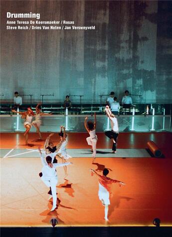 Couverture du livre « Drumming, Anne Teresa De Keersmaeker ; Rosas. Steve Reich, Dries Van Noten, Jan Versweyveld » de Noe Soulier aux éditions Fonds Mercator