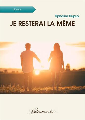 Couverture du livre « Je resterai la même » de Dupuy Tiphaine aux éditions Atramenta